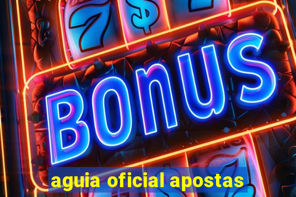 aguia oficial apostas